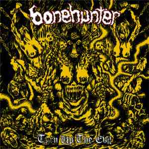 Bonehunter - Turn Up The Evil