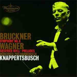 Bruckner / Wagner - Symphony No.8 In C Minor / Siegfried Idyll, Preludes