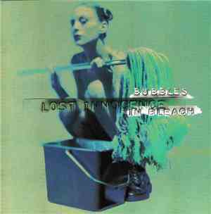Bubbles In Bleach - Lost Innocence