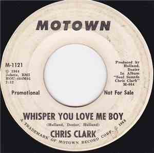 Chris Clark  - Whisper You Love Me Boy