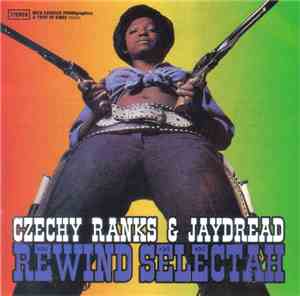 Czechy Ranks & Jaydread - Rewind Selectah