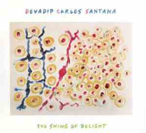 Devadip Carlos Santana - The Swing Of Delight