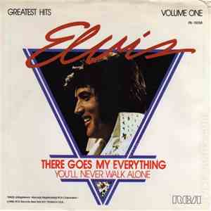Elvis Presley - There Goes My Everything / You'll Never Walk Alone