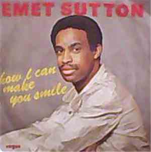 Emet Sutton - How Can I Make You Smile