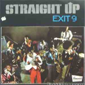 Exit 9  - Straight Up