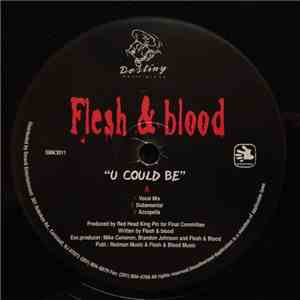 Flesh & Blood  - U Could Be