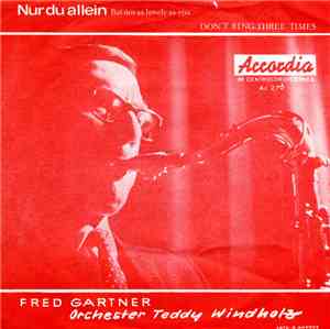 Fred Gartner, Orchester Teddy Windholz - Nur Du Allein