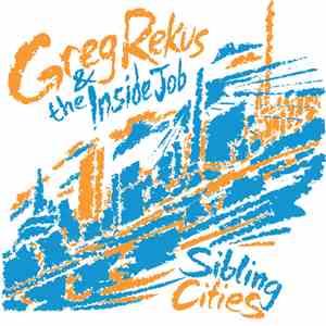 Greg Rekus & The Inside Job - Sibling Cities