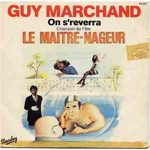 Guy Marchand - On S'reverra (Chanson Du Film - Le Maitre-Nageur)