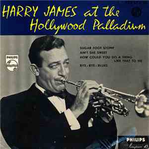 Harry James  - At The Hollywood Palladium
