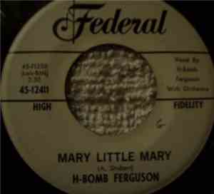 H-Bomb Ferguson - Mary Little Mary /  I'm So Lonely