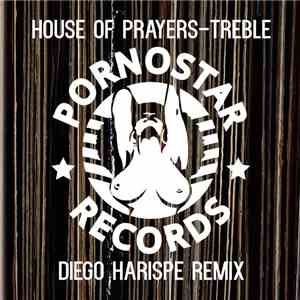 House Of Prayers - Treble (Diego Harispe Remix)