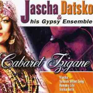 Jascha Datsko & His Gypsy Ensemble - Cabaret Tzigane