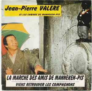 Jean-Pierre Valere Et Les Choeurs De Manneken-Pis - La Marche Des Amis De M ...
