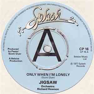 Jigsaw  - Only When I'm Lonely