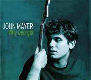 John Mayer - Why Georgia
