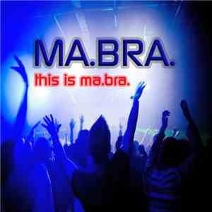 Ma.Bra. - This Is Ma.Bra.