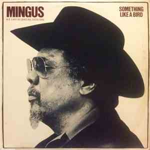 Mingus - Something Like A Bird