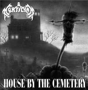 Mortician - House By The Cemetery
