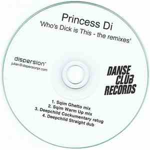 Princess Di - Who's Dick Is This - The Remixes