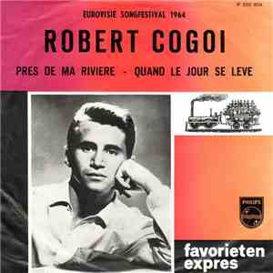 Robert Cogoi - Pres De Ma Riviere / Quand Le Jour Se Leve