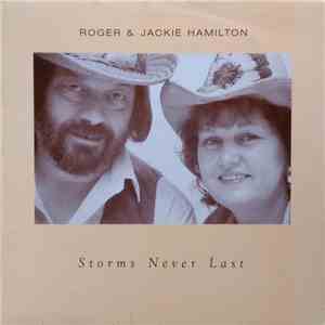 Roger & Jackie Hamilton - Storms Never Last