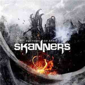 Skanners - Factory Of Steel
