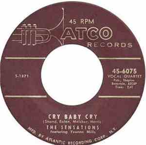 The Sensations  - Cry Baby Cry / My Heart Cries For You