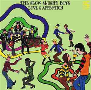 The Slow Slushy Boys - Love & Affection