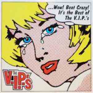 The V.I.P.'s - Beat Crazy! The Best Of The V.I.P.'s