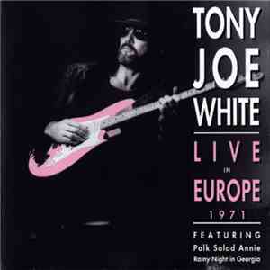 Tony Joe White - Live In Europe 1971
