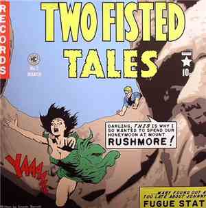 Two Fisted Tales - Rushmore / Fugue State