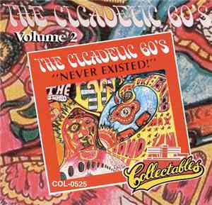 Various - The Cicadelic 60’s (Volume Two) · Never Existed!