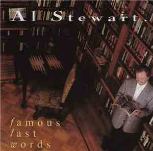 Al Stewart - Famous Last Words