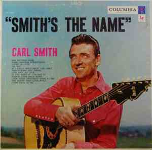 Carl Smith  - Smith's The Name