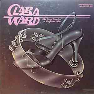 Clara Ward - The Very Greatest 24 Original Hits