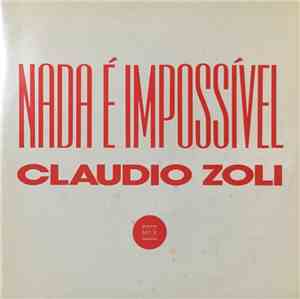 Claudio Zoli - Nada é Impossível