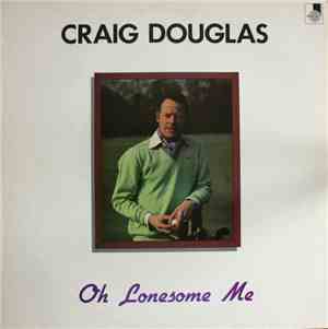 Craig Douglas  - Oh Lonesome Me