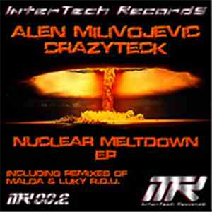 CrazyTeck & Alen Milivojevic - Nuclear Meltdown EP