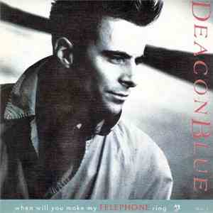 Deacon Blue - When Will You (Make My Telephone Ring)