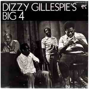 Dizzy Gillespie's Big 4 - Dizzy Gillespie's Big 4