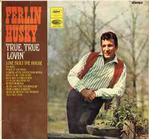 Ferlin Husky - True, True Lovin'