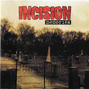 Incision  - Memories