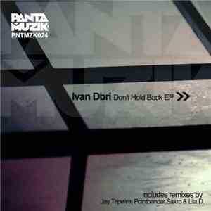 Ivan Dbri - Don't Hold Back E.P.