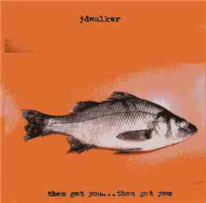 JD Walker - Them Get You...Them Got You