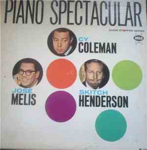 José Melis, Cy Coleman, Skitch Henderson - Piano Spectacular