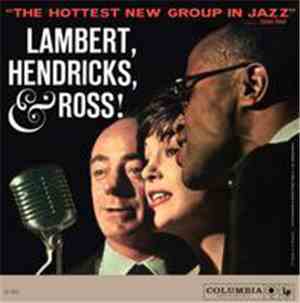 Lambert, Hendricks & Ross with The Ike Isaacs Trio featuring Harry Edison - The Hottest New Group In Jazz