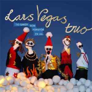 Lars Vegas Trio - 10 Saker Som Förstör En Jul