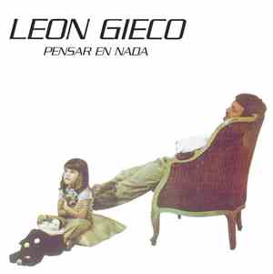 Leon Gieco - Pensar En Nada