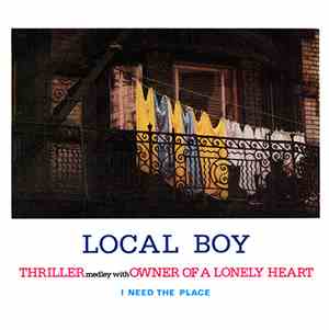 Local Boy - Thriller Medley With Owner Of A Lonely Heart / I Need The Place